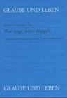 Wer singt, betet doppelt. Liedpredigten und Betrachtungen zum "Geistlichen Wunderhorn" Religion & Esotericism