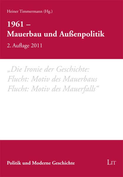 1961 - Mauerbau und Aussenpolitik: Z. Tl. in engl. Sprache (Dokumente und Schriften der Europäischen Akademie Otzenhausen) German history