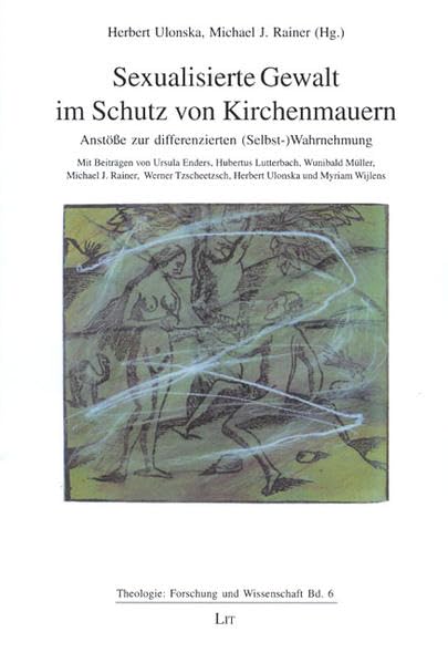 Sexualisierte Gewalt im Schutz von Kirchenmauern: Anstösse zur differenzierten (Selbst-)Wahrnehmung (Theologie: Forschung und Wissenschaft) Psychology