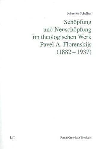 Schöpfung und Neuschöpfung im theologischen Werk Pavel A. Florenskijs (1882-1937) Religion & Esotericism