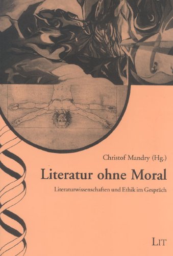 Literatur ohne Moral: Literaturwissenschaften und Ethik im Gespräch Books