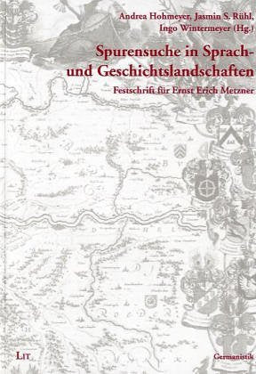 Spurensuche in Sprach- und Geschichtslandschaften : Festschrift für E. E. Metzner: Festschrift für Ernst Erich Metzner Books