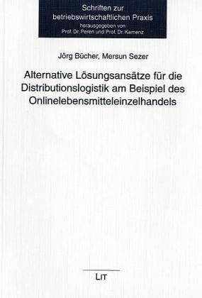 Alternative Lösungsansätze für die Distributionslogistik am Beispiel des Onlinelebensmitteleinzelhandels Law
