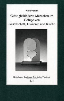 Geistigbehinderte Menschen - im Gefüge von Gesellschaft, Diakonie und Kirche Social Sciences