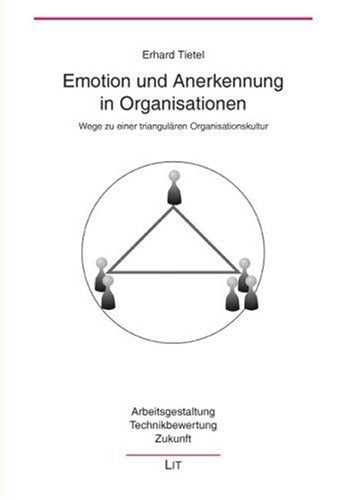 Emotion und Anerkennung in Organisationen. Wege zu einer triangulären Organisationskultur Law