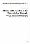 Theorie und Konkretion in der Ökumenischen Theologie: Kann es eine Hermeneutik des Vertrauens inmitten differierender semiotische Systeme geben?: Kann ... differierender semiotischer Systeme geben? Religion & Esotericism