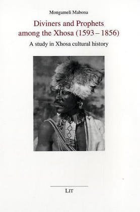 Diviners and Prophets among the Xhosa (1593-1856): A Study in Xhosa cultural history (Anthropology Series) Law