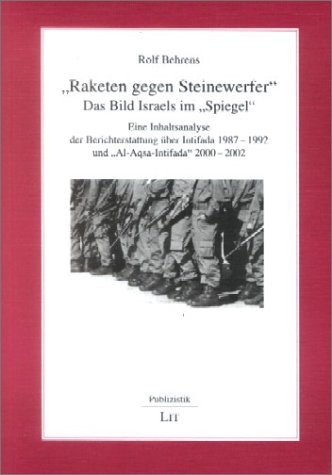 ' Raketen gegen Steinewerfer' - das Bild Israels im' Spiegel'. book