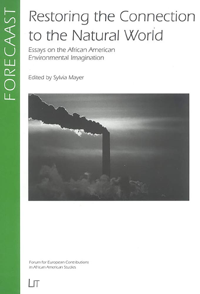 Restoring the Connection to the Natural World: African American Environmental Imagination: Essays on the African American Environmental Imagination (Forecaast) Law