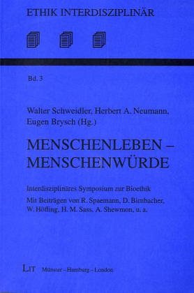 Menschenleben - Menschenwürde: Interdisziplinäres Symposium zur Bioethik Politics & History