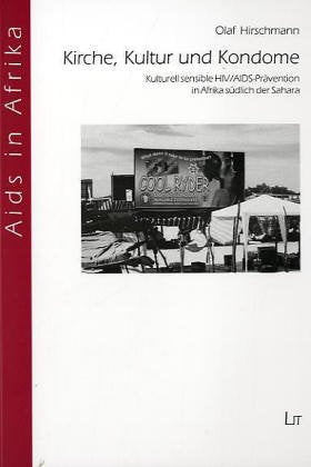Kirche, Kultur und Kondome: Kulturell sensible HIV/AIDS-Prävention in Afrika südlich der Sahara Law