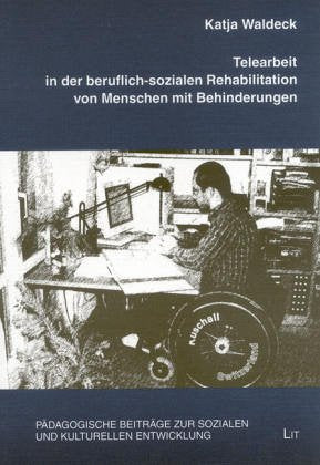 Telearbeit in der beruflich-sozialen Rehabilitation von Menschen mit Behinderungen Education & Training