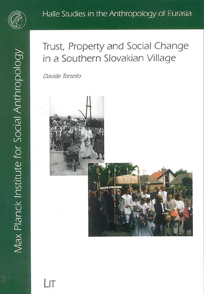 Trust, Property and Social Change in a southern Slovakian Village (Halle Studies in the Anthropology of Eurasia) Law