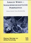Lokales Wissen. Sozialwissenschaftliche Perspektiven Social Sciences