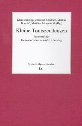 Kleine Transzendenzen: Festschrift für Herman Timm zum 65. Geburtstag Religion & Esotericism