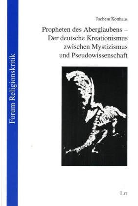Propheten des Aberglaubens - Der deutsche Kreationismus zwischen Mystizismus und Pseudowissenschaft (Forum Religionskritik) Religion & Esotericism