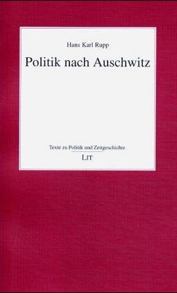 Politik nach Auschwitz. Ausgangspunkte, Konflikte, Konsens. Ein Essay zur Geschichte der Bundesrepublik. Mit einem Exkurs von Jochen Fischer German history