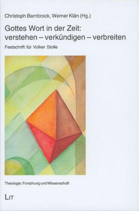 Gottes Wort in der Zeit: verstehen - verkündigen - verbreiten: Festschrift für Volker Stolle Religion & Esotericism