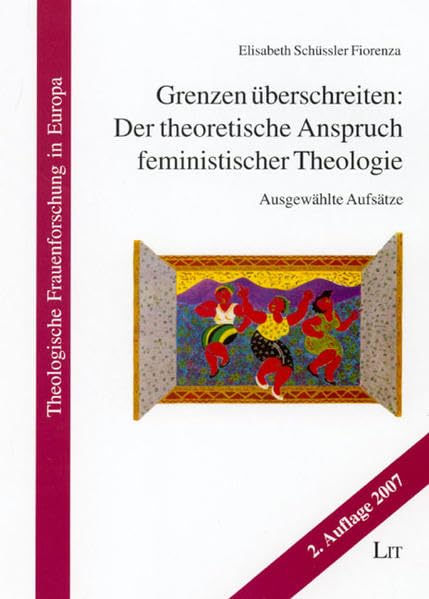 Grenzen überschreiten: Der theoretische Anspruch feministischer Theologie: Ausgewählte Aufsätze (Theologische Frauenforschung in Europa) Religion & Esotericism