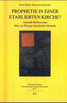 Prophetie in einer etablierten Kirche?: Aktuelle Reflexionen über ein Prinzip kirchlicher Identität Religion & Esotericism