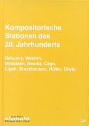 Kompositorische Stationen des 20. Jahrhunderts. book