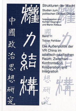 die Aussenpolitik der VR China im asiatisch-pazifischen Raum: Zwischen Konfrontation, Kooperation und Integration Law