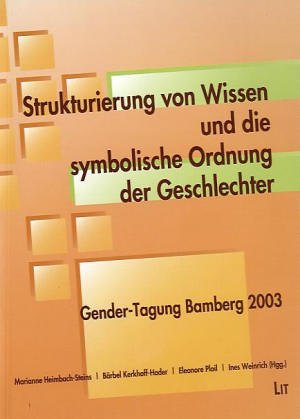 Strukturierung von Wissen und die symbolische Ordnung der Geschlechter: Gender-Tagung Bamberg 2003 Law