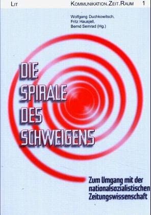 Die Spirale des Schweigens. Zum Umgang mit der nationalsozialistischen Zeitungswissenschaft Law