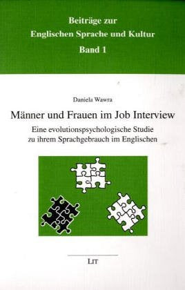 Männer und Frauen im Job Interview: Eine evolutionspsychologische Studie zu ihrem Sprachgebrauch im Englischen Social Sciences