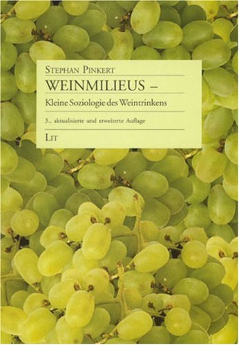 Weinmilieus - Kleine Soziologie des Weintrinkens Cooking & Enjoying
