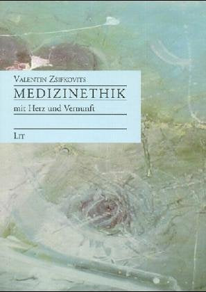 Medizinethik mit Herz und Vernunft Medicine