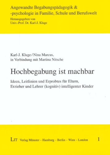 Hochbegabung ist machbar. Ideen, Leitlinien und Erprobtes für Eltern, Erzieher und Lehrer (kognitiv) intelligenter Kinder Lifestyle