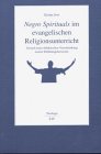 Negro Spirituals im evangelischen Religionsunterricht: Versuch einer didaktischen Verschränkung zweier Erfahrenshorizonte: Versuch einer didaktischen Verschränkung zweier Erfahrungshorizonte Religion & Esotericism