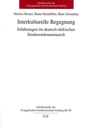 Interkulturelle Begegnung: Erfahrungen im deutsch-türkischen Studierendenaustausch Books