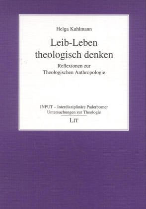 Leib-Leben theologisch denken: Reflexionen zur Theologischen Anthropologie Religion & Esotericism