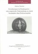 Erzieherinnen im Kindergarten - eine empirische Untersuchung zu einem Verständnis ihrer Professionalität: Diss. Books