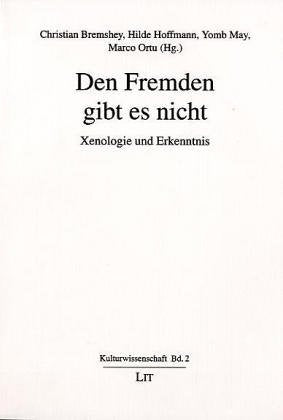 Den Fremden gibt es nicht: Xenologie und Erkenntnis Books
