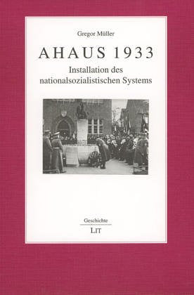 Ahaus 1933. Installation des nationalsozialistischen Systems German history