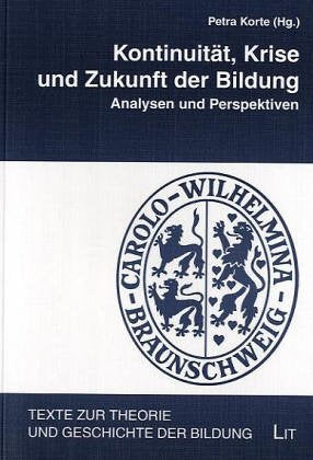 Kontinuität, Krise und Zukunft der Bildung: Analysen und Perspektiven Education & Training