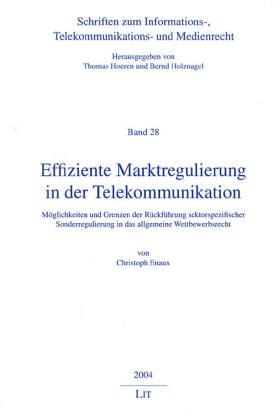 Effiziente Marktregulierung in der Telekommunikation: Möglichkeiten und Grenzen der Rückführung sektorspezifischer Sonderregulierung in das allgemeine Wettbewerbsrecht Law
