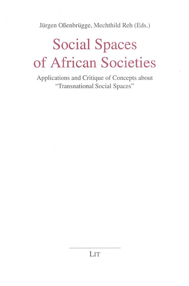 Social Spaces of African Societies. Applications and Critique of Concepts about "Transnational Social Spaces" Law
