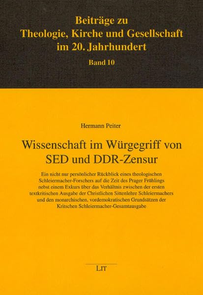 Wissenschaft im Würgegriff von SED und DDR-Zensur: Ein nicht nur persönlicher Rückblick eines theologischen Schleiermacher-Forschers auf die Zeit des ... Kirche und Gesellschaft im 20. Jahrhundert) German history