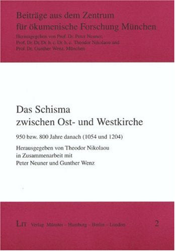 Das Schisma zwischen Ost- und Westkirche. 950 bzw. 800 Jahre danach (1054 und 1204) Religion & Esotericism