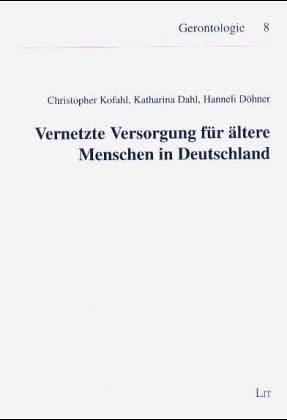Vernetzte Versorgung für ältere Menschen in Deutschland Social Sciences