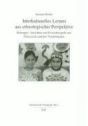Interkulturelles Lernen aus ethnologischer Perspektive. Konzepte, Ansichten und Praxisbeispiele aus Österreich und den Niederlanden Education & Training