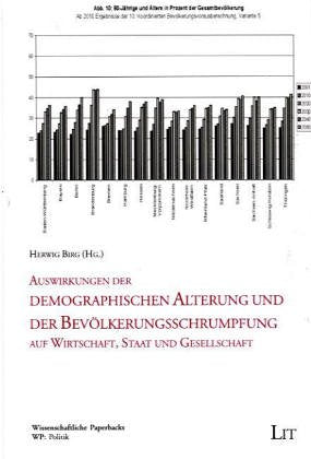 Auswirkungen der demographischen Alterung und der Bevölkerungsschrumpfung auf Wirtschaft, Staat und Gesellschaft: Plenarvorträge der Jahrestagung der ... an der Universität Bielefeld 4. März 2004 Law