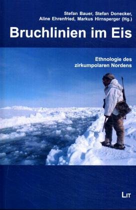 Bruchlinien im Eis: Ethnologie des zirkumpolaren Nordens Law