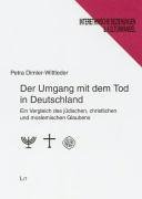 Der Umgang mit dem Tod in Deutschland: Ein Vergleich des jüdischen, christlichen und moslemischen Glaubens: Ein Vergleich des jüdische, christlichen und moslemischen Glaubens Law