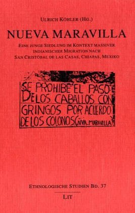 Nueva Maravilla: Eine junge Siedlung im Kontext massiver indianischer Migration nach San Cristobál de las Casas, Chiapas Mexiko Law