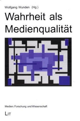 Wahrheit als Medienqualität (Medien: Forschung und Wissenschaft) Law
